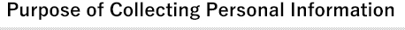 Purpose of Collecting Personal Information